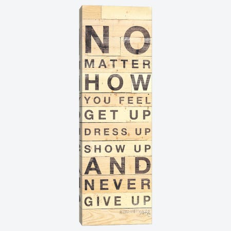No Matter How You Feel Canvas Print #MRR161} by Marla Rae Canvas Wall Art