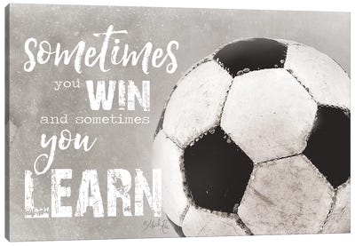 Soccer -Sometimes You Win Canvas Art Print - Kids Inspirational Art