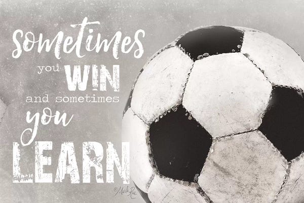 Kids Sports Art: Soccer -Sometimes You Win by Marla Rae