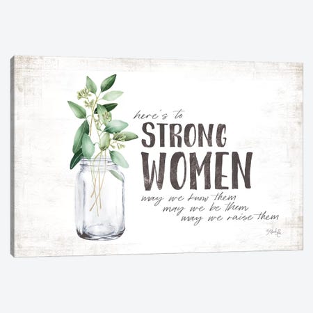 Here's To Strong Women Canvas Print #MRR187} by Marla Rae Art Print