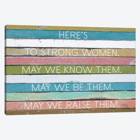 Here's To Strong Women Canvas Print #MRR191} by Marla Rae Canvas Print