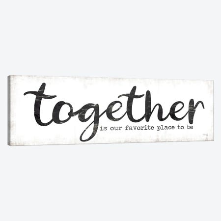 Together is Our Favorite Place to Be Canvas Print #MRR206} by Marla Rae Canvas Artwork