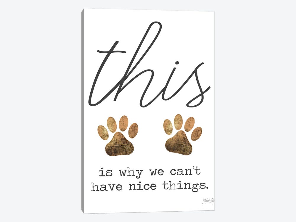 Can't Have Nice Things by Marla Rae 1-piece Art Print