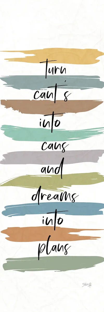 Turn Cant's Into Can's by Marla Rae canvas print