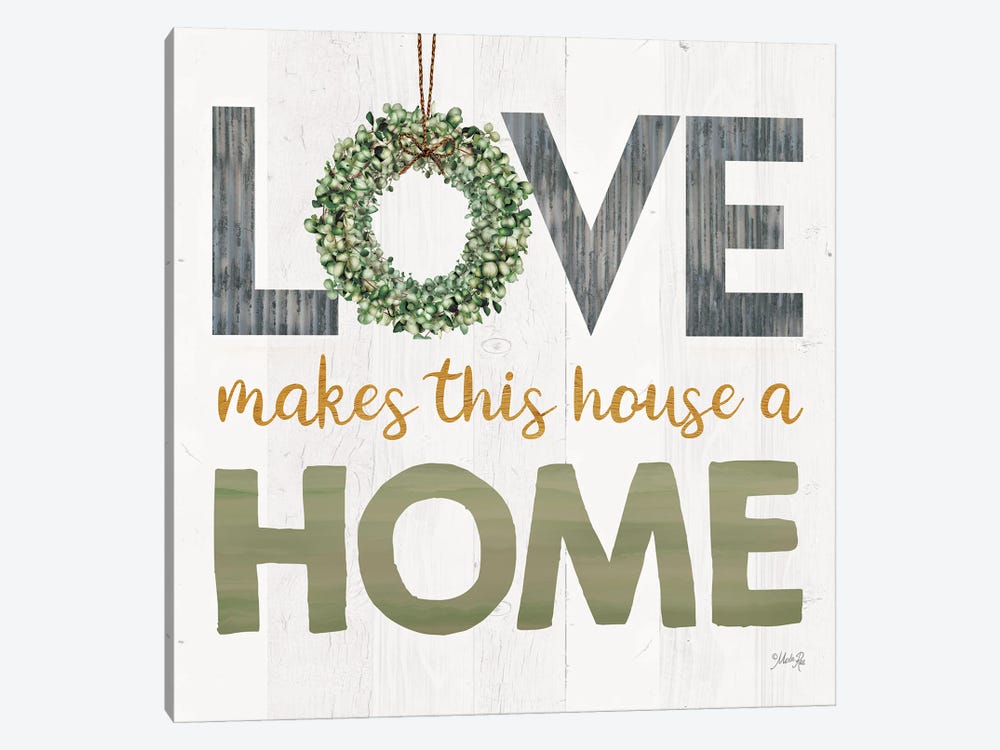 Love Makes This House A Home by Marla Rae 1-piece Canvas Art Print