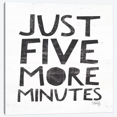 Just Five More Minutes Canvas Print #MRR34} by Marla Rae Canvas Art