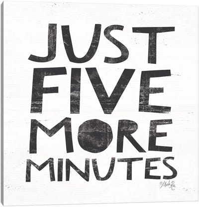 Just Five More Minutes Canvas Art Print - Marla Rae