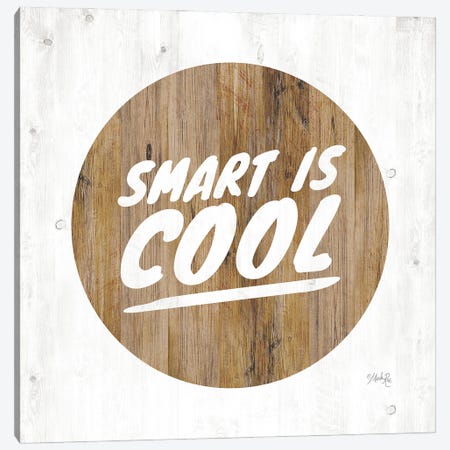 Smart is Cool Canvas Print #MRR54} by Marla Rae Canvas Art