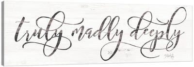 Truly Madly Deeply Canvas Art Print - Marla Rae