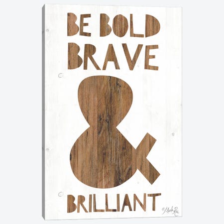 Be Bold Canvas Print #MRR6} by Marla Rae Canvas Wall Art