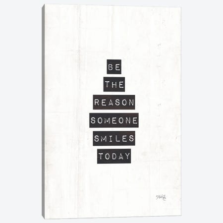 Be the Reason Someone Smiles Today Canvas Print #MRR7} by Marla Rae Canvas Wall Art