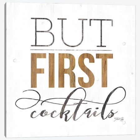 But First Cocktails Canvas Print #MRR87} by Marla Rae Canvas Print
