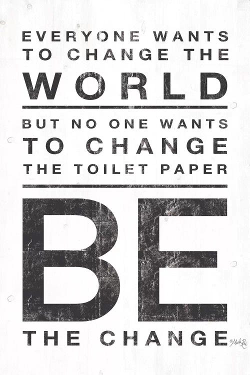 Everyone Wants to Change the World