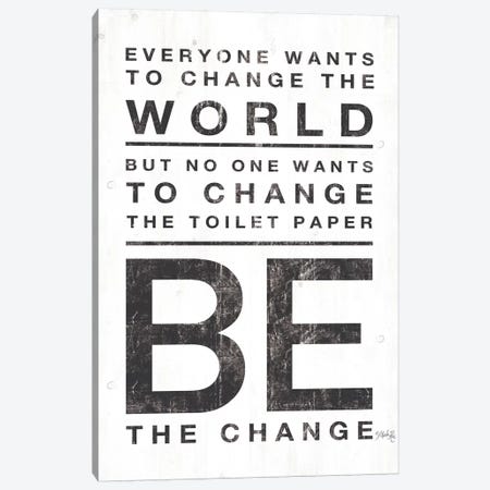 Everyone Wants to Change the World Canvas Print #MRR89} by Marla Rae Canvas Artwork