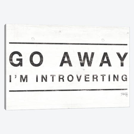 Go Away I'm Introverting Canvas Print #MRR92} by Marla Rae Canvas Art Print