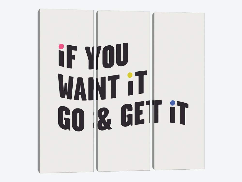 If You Want It, Go & Get It by Mambo Art Studio 3-piece Canvas Art