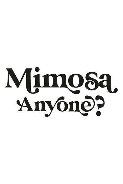 Mimosa: Mimosa Anyone? by Mambo Art Studio