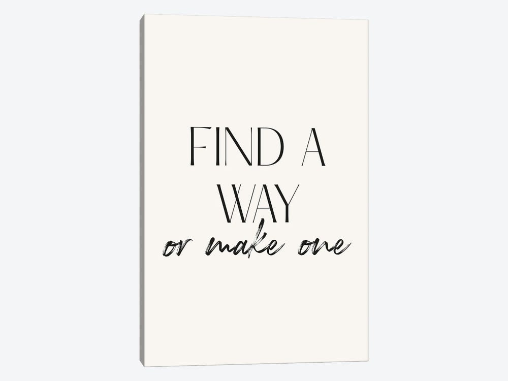 Find A Way Or Make One Quote by Mambo Art Studio 1-piece Art Print