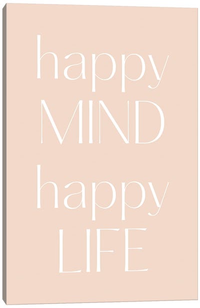 Happy Mind, Happy Life Canvas Art Print - Mambo Art Studio