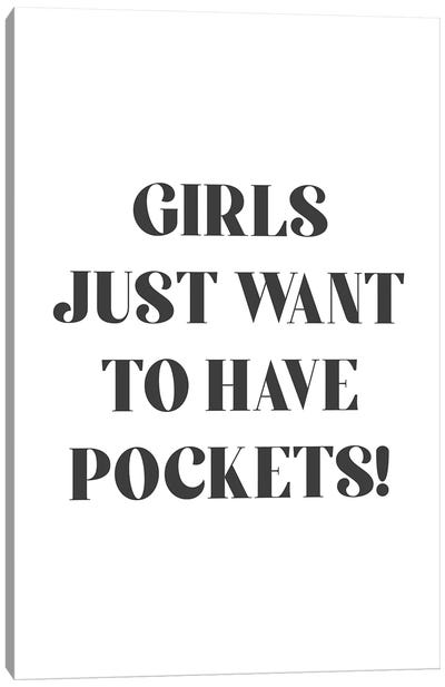 Girls Just Want To Have Pockets Canvas Art Print - Mambo Art Studio
