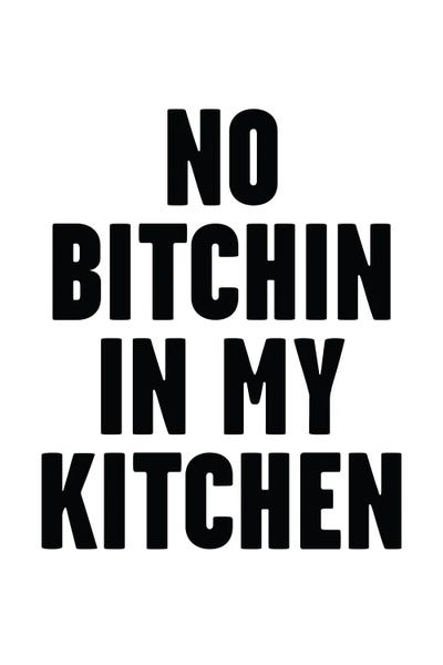 No Bitchin In My Kitchen by Mambo Art Studio metal wall art