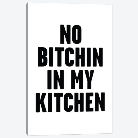 No Bitchin In My Kitchen Canvas Print #MSD204} by Mambo Art Studio Art Print