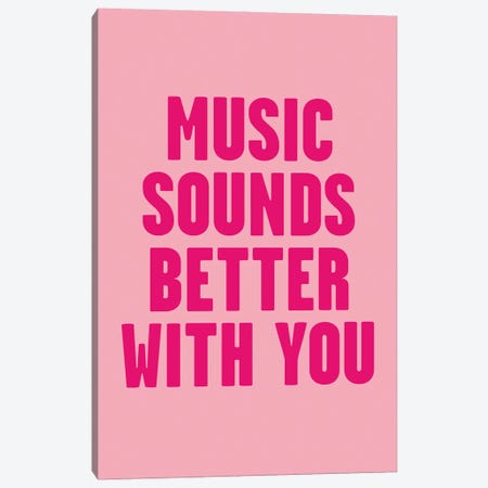 Music Sounds Better With You Canvas Print #MSD206} by Mambo Art Studio Art Print