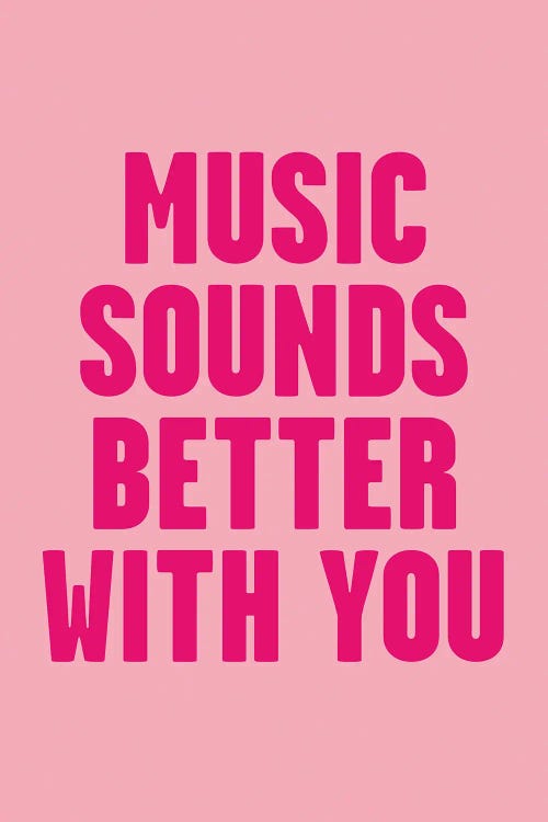 Music Sounds Better With You