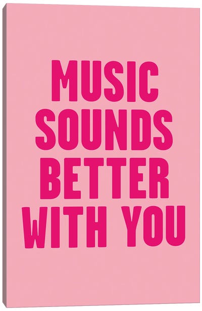 Music Sounds Better With You Canvas Art Print - Mambo Art Studio