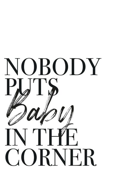 Nobody Puts Baby In The Corner by Mambo Art Studio metal wall art
