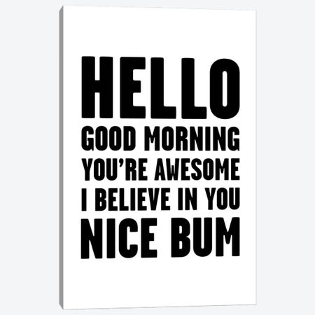 Hello You're Awesome Nice Bum Canvas Print #MSD24} by Mambo Art Studio Canvas Wall Art