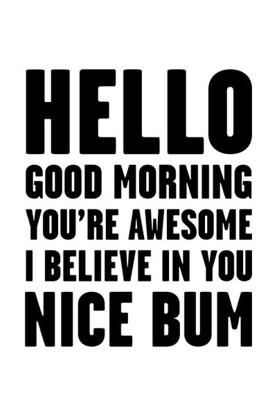 Mambo Art Studio: Hello You're Awesome Nice Bum by Mambo Art Studio