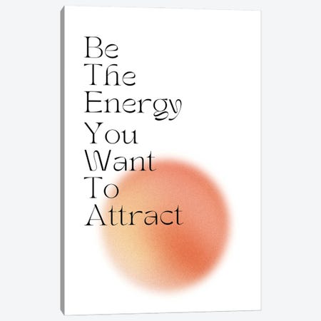 Be The Energy You Want To Attract Orange Canvas Print #MSD275} by Mambo Art Studio Canvas Art