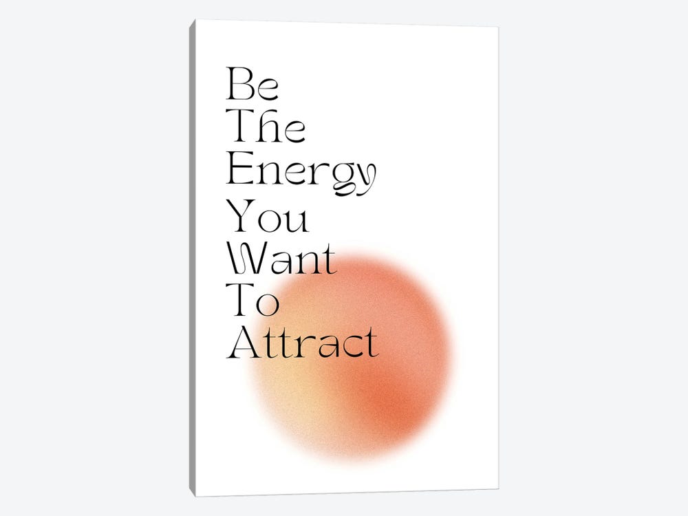 Be The Energy You Want To Attract Orange by Mambo Art Studio 1-piece Art Print