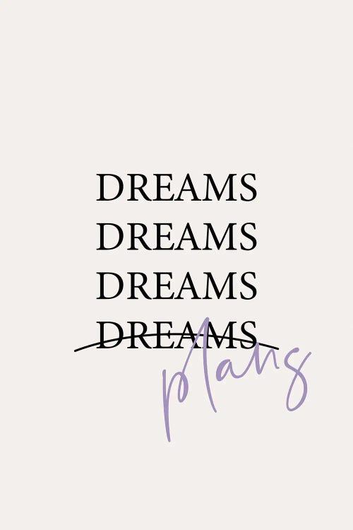 Dreams Plans Quote by Mambo Art Studio wall art