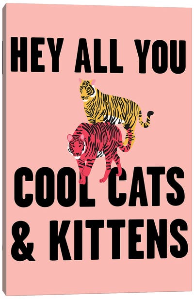 Hey all you Cool Cats and Kittens Tiger Pink 2 Canvas Art Print - Tiger King