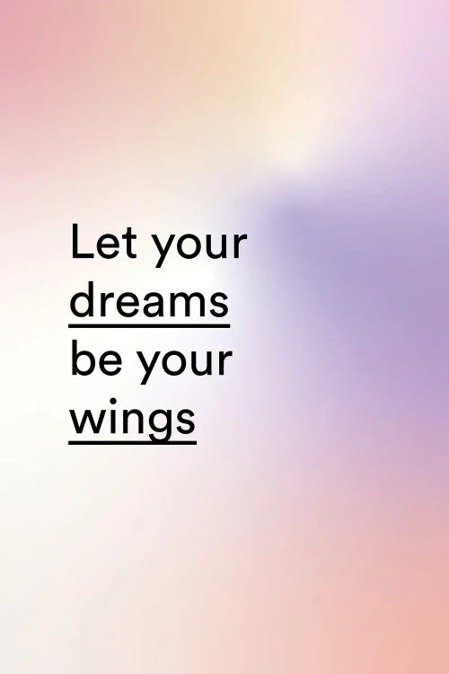 Let Your Dreams Be Your Wings