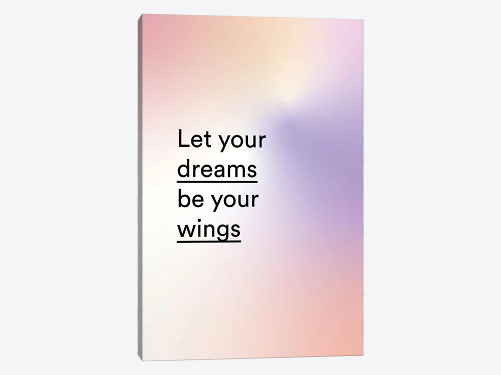 Let Your Dreams Be Your Wings by Mambo Art Studio 1-piece Canvas Print
