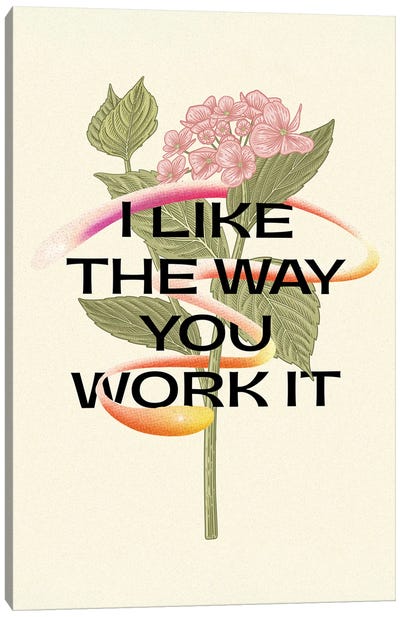 I Like The Way You Work It Canvas Art Print - Mambo Art Studio