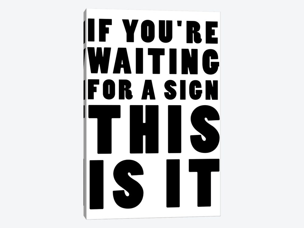 If You're Waiting For A Sign This Is It by Mambo Art Studio 1-piece Canvas Art