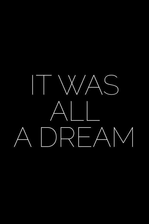 It Was All A Dream