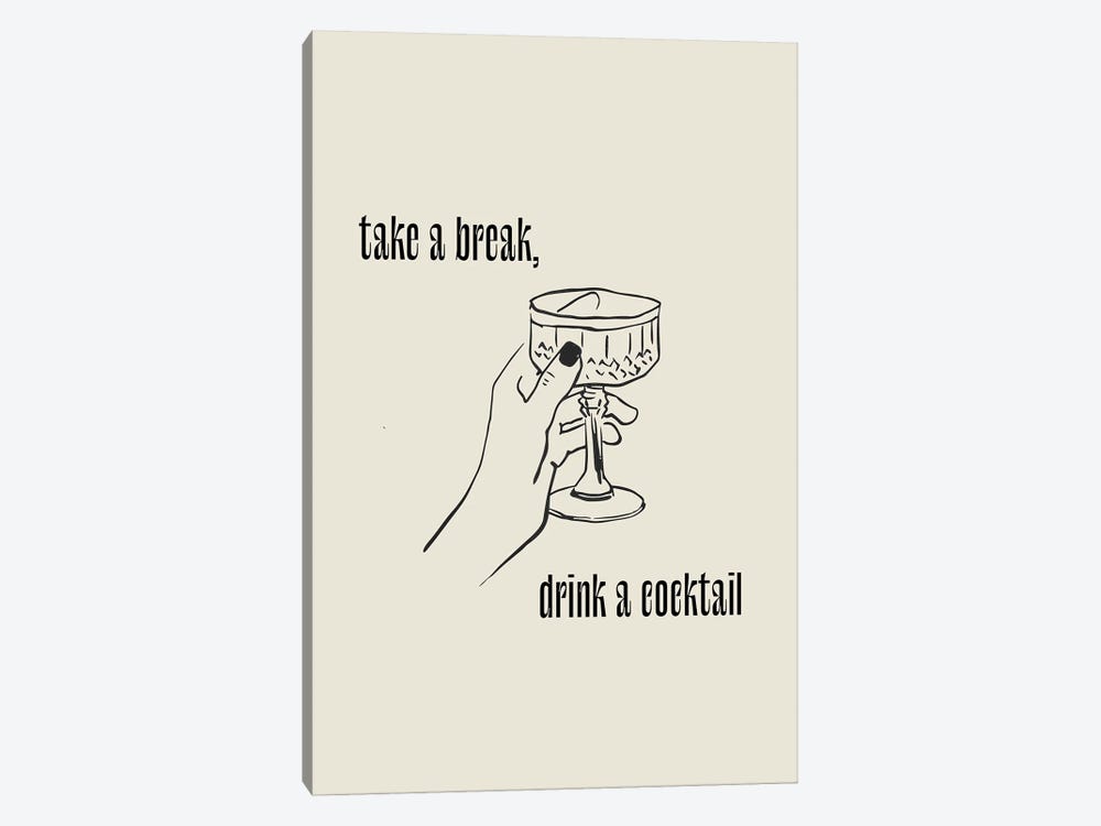 Take A Break, Drink A Cocktail by Mambo Art Studio 1-piece Canvas Art