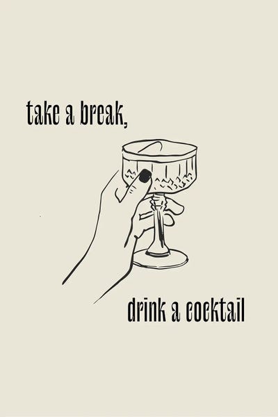 Cocktails & Mixed Drinks: Take A Break, Drink A Cocktail by Mambo Art Studio
