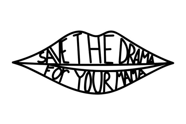 Black & White Pop Culture Art: Save The Drama For Your Mama in Black by Mambo Art Studio