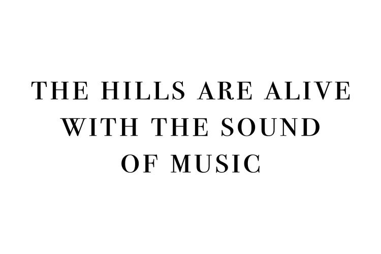 The Hills Are Alive With The Sound Of Music Landscape