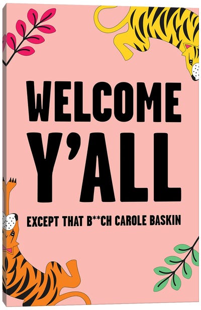 Welcome Except Carole Baskin Tiger King Pink Canvas Art Print - Reality TV Show Art