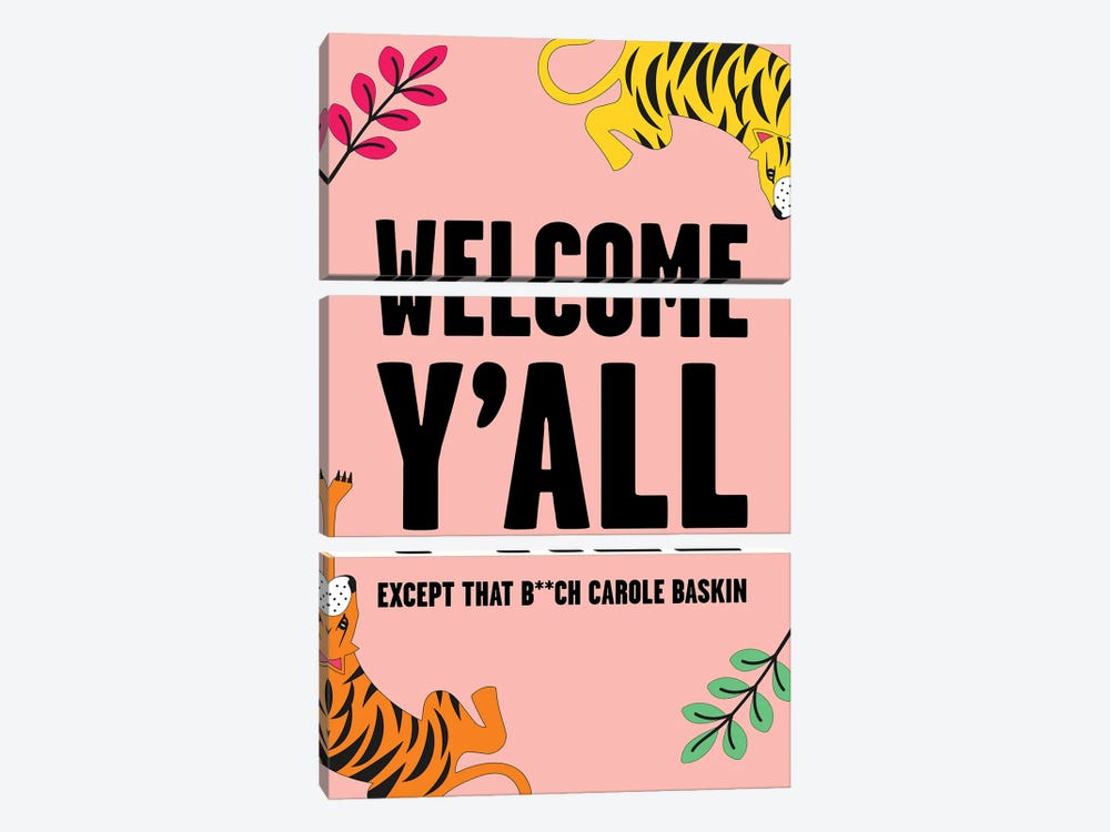 Welcome Except Carole Baskin Tiger King Pink by Mambo Art Studio 3-piece Canvas Print