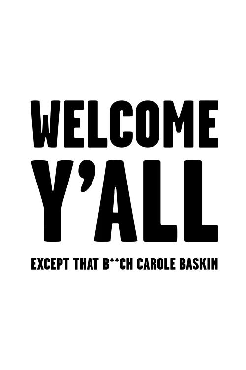 Welcome Except Carole Baskin Tiger King