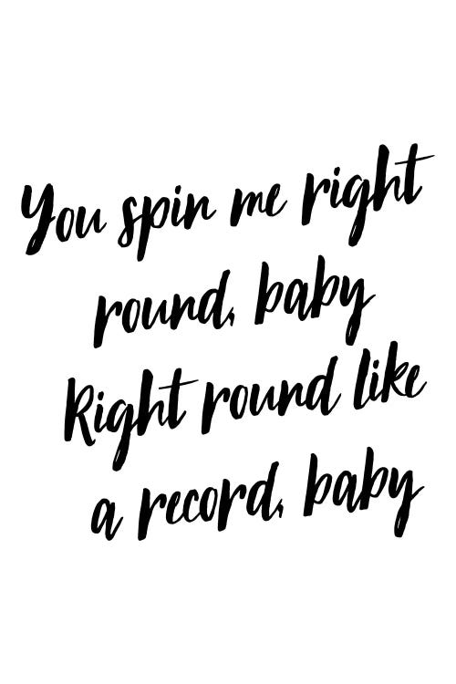 You Spin Me Round (Like A Record)