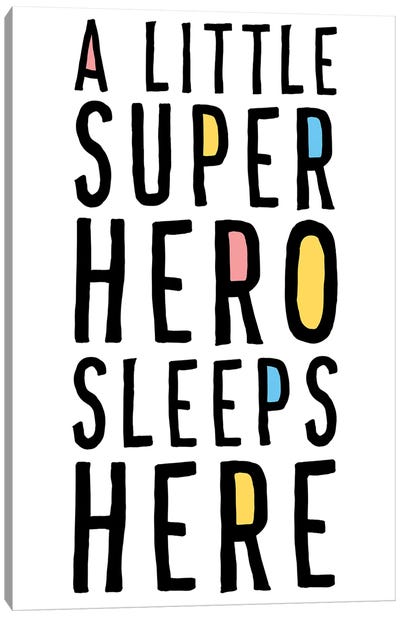 A Little Superhero Sleeps Here Canvas Art Print